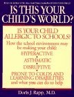 Is This Your Child's World? How You Can Fix the Schools and Homes That Are Making Your Children Sick