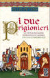 Cover of I Due Prigionieri