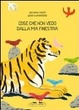 Cover of Cose che non vedo dalla mia finestra