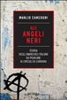 Cover of Gli angeli neri. Storia degli anarchici italiani da Pisacane ai Circoli di Carrara