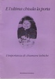 Cover of E l'ultima chiuda la porta