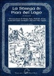 Cover of La strega di Pian del Lago. Ovvero storie di ninfe, fate, folletti, di un uomo del tutto normale e dei suoi due nipoti