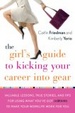 Cover of The Girl's Guide to Kicking Your Career Into Gear
