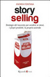 Cover of Story selling. Strategie del racconto per vendere se stessi, i propri prodotti, la propria azienda