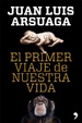 Cover of El primer viaje de nuestra vida