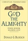 God the Almighty : Power, Wisdom, Holiness, Love (Christian Foundations)