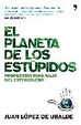 Cover of EL PLANETA DE LOS ESTUPIDOS