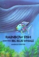 Cover of Rainbow Fish and the Big, Blue Whal