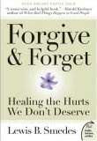 Forgive and Forget : Healing the Hurts We Don't Deserve (Plus)