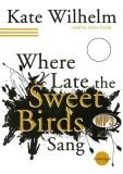 Where Late the Sweet Birds Sang