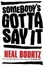 Cover of "Somebody's Gotta Say It"