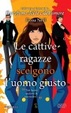 Cover of Le cattive ragazze scelgono l'uomo giusto