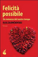 Cover of Felicità possibile. Un romanzo del nostro tempo