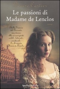 Immagine di Le passioni di Madame de Lenclos