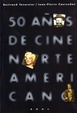 Cover of 50 años de cine norteamericano, 2 vols.