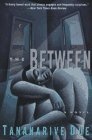 The Between : Novel, A