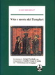 Cover of Vita e morte dei templari