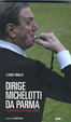 Cover of Dirige Michelotti da Parma. Vita e passioni di un grande arbitro