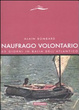 Cover of Naufrago volontario. 65 giorni in balia dell'Atlantico