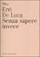 Cover of Senza sapere invece