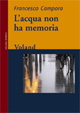 Cover of L' acqua non ha memoria