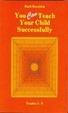 Cover of You Can Teach Your Child Successfully