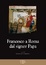 Image of Francesco a Roma dal signor Papa