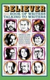 Cover of The Believer Book of Writers Talking to Writers
