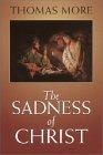 The Sadness of Christ (Yale University Press Translation)