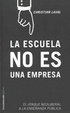Cover of LA ESCUELA NO ES UNA EMPRESA
