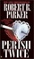 Cover of Perish Twice