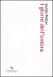 Cover of I giorni dell'ombra. Diario di una stagione di violenza italiana