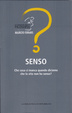 Cover of Senso - Che cosa ci manca quando diciamo che la vita non ha senso?