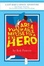 Cover of You Are a Miserable Excuse for a Hero!