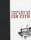 Frank Miller : The Art of Sin City