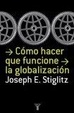 Cover of Como hacer que funcione la globalizacion