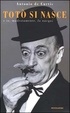 Cover of Totò si nasce e io, modestamente, lo nacqui