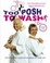 Cover of "Too Posh to Wash"