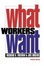 Cover of What Workers Want