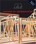 Folding in Architecture  Architectural Design Profile