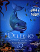 Cover of Il delfino. Storia di un sognatore. Gioca e colora