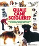 Cover of Quale cane scegliere?