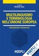 Cover of Multilinguismo e terminologia nell'Unione Europea. Problematiche e prospettive