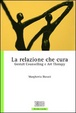 Cover of La relazione che cura. Gestalt Counselling e Art Therapy