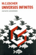 Cover of M.C. Escher. Universos Infinitos