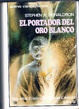 Cover of El portador del Oro Blanco