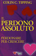 Cover of Il perdono assoluto. Perdonare per crescere
