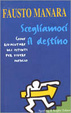 Cover of Scegliamoci il destino