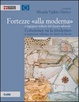 Cover of Fortezze &laquo;alla moderna&raquo; e ingegneri militari del ducato sabaudo