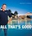 Cover of All That's Good